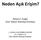 Neden Açık Erişim? Ahmet E. Eroğlu. İzmir Yüksek Teknoloji Enstitüsü. 2. ULUSAL AÇIK ERİŞİM ÇALIŞTAYI 21-22 Ekim 2013