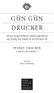 GÜN GÜN DRUCKER PETER F. DRUCKER JOSEPH A. MACIARIELLO ÜNLÜ DÜŞÜNÜRÜN YAPITLARINDAN SEÇ LM Ş 366 F K R VE MOT VASYON. Çeviren Murat Çetinbakış