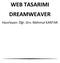 WEB TASARIMI DREAMWEAVER. Hazırlayan: Öğr. Grv. Mahmut KANTAR