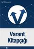 B. Varantlarda Likidite 36 IV. Varantlar mı Opsiyonlar mı?..37 V. Özet..39. Varant Hakkındaki Bilgilerimizi Test Edelim.40 Cevap Anahtarı.46 Dizin.