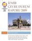 İZMİR ÇEVRE DURUM RAPORU 2009. 05.06.2009 ÇMO İzmir Şubesi TMMOB ÇEVRE MÜHENDİSLERİ ODASI İZMİR ŞUBESİ