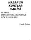 HAZAR'IN KURTLAR VADİSİ PETROL İMPARATORLUĞUNDAKİ GÜÇ SAVAŞLARI