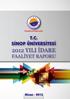 şekilde elde edilmesi ve kullanılmasını, hesap verilebilirliği ve mali saydamlığı sağlayacak şekilde 2012 yılında da faaliyetlerine devam etmiştir.