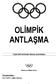 OLİMPİK ANTLAŞMA. 1 Eylül 2004 tarihinden itibaren yürürlüktedir. Tercüme Eden : Uluslararası Olimpik Komite. Elvan YURTCU İngilizce Mütercim