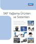 SKF Yağlama Ürünleri ve Sistemleri. Bilgi mühendisliğinin yağlama sorunlarının çözümü için sunduğu sektördeki en kapsamlı kaynak