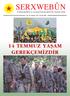 SERXWEBÛN. 14 TEMMUZ YAfiAM GEREKÇEM ZD R JI SERXWEBÛN Û AZADIYÊ BI RÛMETTIR TIŞTEK NÎNE. Sal: 26 / Hejmar: 307 / Tîrmeh 2007