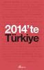 2014 TE SİYASET 11 Giriş 13 Ak Parti ve Restorasyon Siyaseti 15 Eski ile Yeni Arasında Cumhuriyet Halk Partisi 23 Milliyetçi Hareket Cumhurbaşkanlığı