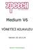 Medium V6 YÖNETİCİ KILAVUZU. Version 20.18.0.24. Xpeech Technologies