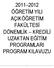 2011 2012 ÖĞRETİM YILI AÇIKÖĞRETİM FAKÜLTESİ DÖNEMLİK KREDİLİ UZAKTAN EĞİTİM PROGRAMLARI PROGRAM KILAVUZU