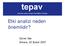 tepav Etki analizi neden önemlidir? Güven Sak Ankara, 22 Şubat 2007 economic policy research foundation of turkey