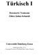 Türkisch. Rosemarie Neumann Zühre Şahin-Schmidt. Universität Duisburg-Essen. (Neufassung März 2011) (Copyright Rosemarie Neumann/Zühre Şahin-Schmidt)