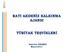 BATI AKDENĠZ KALKINMA AJANSI. TÜBĠTAK TEġVĠKLERĠ. Sadettin DĠKMEN Mayıs 2011