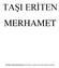 TAŞI ERİTEN MERHAMET