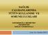 SAĞLIK ÇALIŞANLARINDA TÜTÜN KULLANIMI VE SORUMLULUKLARI KARAMANOĞLU MEHMETBEY ÜNİVERSİTESİ SAĞLIK YÜKSEKOKULU