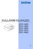 KULLANIM KILAVUZU DCP-145C DCP-163C DCP-165C DCP-167C DCP-185C. Sürüm 0 TUR