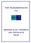 TÜRK TELEKOMÜNİKASYON A.Ş. REFERANS AL-SAT YÖNTEMİYLE xdsl TOPTAN SATIŞ TEKLİFİ