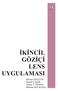 ÝKÝNCÝL GÖZÝÇÝ LENS UYGULAMASI Hikmet ÖZÇETÝN Hanefi ÇAKIR Ahmet T. ÖZMEN Mehmet BAYKARA
