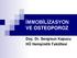 İMMOBİLİZASYON VE OSTEOPOROZ. Doç. Dr. Sevgisun Kapucu HÜ Hemşirelik Fakültesi