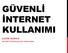 GÜVENLİ İNTERNET KULLANIMI