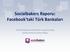 Socialbakers Raporu: Facebook'taki Türk Bankaları. Türk Bankacılık sektörünün sosyal medya performansına Genel Bakış