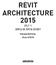 REVIT ARCHITECTURE 2015 CİLT 1 GİRİŞ VE ORTA DÜZEY. Gökalp BAYKAL Ufuk AYDIN