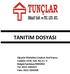 TANITIM DOSYASI. Oğuzlar Mahallesi Ceyhun Atuf Kansu Caddesi 1370. Sok. No: 6 / 3 Balgat/Çankaya/ANKARA Tel: 0312 2201927 Faks: 0312 2201928