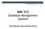 BIM 312 Database Management Systems. Veritabanı Kavramına Giriş