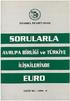 İSTANBUL TİCARET ODASI AVRUPA BİRLİĞİ ŞUBESİ Yayın No: 1999-9 SORULARLA. AVRUPA BİRLİĞİ ve TÜRKİYE İLİSKİLERİİMDE EURO. Hazırlayan Erdoğdu PEKCAN