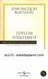 JEAN-JACOUES ROUSSEAU TOPLUM SÖZLEŞMESİ FRANSIZCA ASLINDAN ÇEVİREN: VEDAT GÜNYOL. öcü10 - eskikitaplarim.com T Ü R K İY E S * BANKASI $