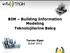 BIM Building Information Modeling Teknolojilerine Bakış. Tarcan Kiper Şubat 2012