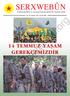 SERXWEBÛN JI SERXWEBÛN Û AZADIYÊ BI RÛMETTIR TIŞTEK NÎNE. www.arsivakurd.org. Sal: 26 / Hejmar: 307 / Tîrmeh 2007. 14 TEMMUZ YAfiAM GEREKÇEM ZD R