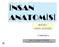 İNSAN ANATOMİSİ BÖLÜM 1 GENEL ANATOMİ. Prof. Dr. Mehmet YILDIRIM. İstanbul 2005. İ.Ü.Cerrahpaşa TIP Fakültesi Anatomi Anabilim Dalı Öğretim Üyesi