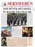 JI SERXWEBÛN Û AZADIYÊ BI RÛMETTIR TIŞTEK NÎNE. Yıl: 24 / Sayı: 288 / Aralık 2005 2006 BÜYÜK MÜCADELE VE BAﬁARI YILI OLACAK