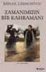 MİHAİL LERMONTOV ZAMANIMIZIN BİR KAHRAMANI