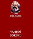 Karl Marks ın Zur Judenfrage (1843-1844) adlı yapıtını, (İlk kez 1844 te, Deutsch-Französische Jahrbücher dekarl Marks imzasıyla yayınlandı.