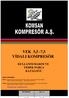 VEK 5,5-7,5 VĐDALI KOMPRESÖR KULLANIM BAKIM VE YEDEK PARÇA KATALOĞU YEDEK PARÇA. MOTOR GÜCÜ ÇALIŞMA BASINCI VEK HP Bar. Adres ve Đrtibat Bilgileri :