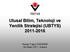 Ulusal Bilim, Teknoloji ve Yenilik Stratejisi (UBTYS) 2011-2016. Recep Tuğrul ÖZDEMİR 28 Nisan 2011, Ankara