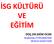 İSG KÜLTÜRÜ VE EĞİTİM