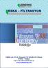 ESKA FİLTRASYON Yiğitler mh. E2 sk. Otosansit 19. Blok No:25 Yıldırım BURSA / Türkiye Fax + Tel: +90 224 452 55 73 www.eskametall.