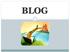 Blog Nedir? Blog un Tarihçesi Türkiye de Blog Eğitimde Blog Neden Blog Blog Türleri