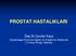 PROSTAT HASTALIKLARI. Doç.Dr.Cevdet Kaya. Haydarpaşa Numune Eğitim ve Araştırma Hastanesi 2.Üroloji Kliniği, İstanbul