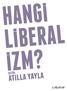 Yayla, Atilla (ed.) Hangi Liberalizm? ISBN 13: 978-975-6201-79-4. Liberte Yayınları / 174 1. Baskı: Kasım 2013. 2013, Liberte Yayınları
