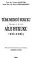 TÜRK MEDENÎ HUKUKU YENİLENMİŞ. İkinci Cilt AİLE HUKUKU. Beta. Prof. Dr. Turgut AKINTÜRK Yard. Doç. Dr. Derya ATEŞ KARAMAN ONBEŞİNCİ BASKI