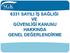 6331 SAYILI İŞ SAĞLIĞI VE GÜVENLİĞİ KANUNU HAKKINDA GENEL DEĞERLENDİRME