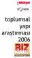 toplumsal yapı araştırması 2006