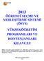 2013 ÖĞRENCİ SEÇME VE YERLEŞTİRME SİSTEMİ (ÖSYS) YÜKSEKÖĞRETİM PROGRAMLARI VE KONTENJANLARI KILAVUZU