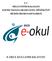 T.C. MİLLÎ EĞİTİM BAKANLIĞI EĞİTİM TEKNOLOJİLERİ GENEL MÜDÜRLÜĞÜ BİLİŞİM HİZMETLERİ DAİRESİ E-OKUL KULLANIM KILAVUZU