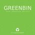 Greenbin, toplu yaşam alanlarında, geri dönüştürülebilir atıkların ayrıştırılmasını sağlamak için tasarlanmış bir geri dönüşüm ünitesidir.