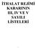 İTHALAT REJİMİ KARARININ III, IV VE V SAYILI LİSTELERİ