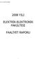 EK-2: FAAL YET RAPORU 2008 YILI ELEKTR K-ELEKTRON K FAKÜLTES FAAL YET RAPORU